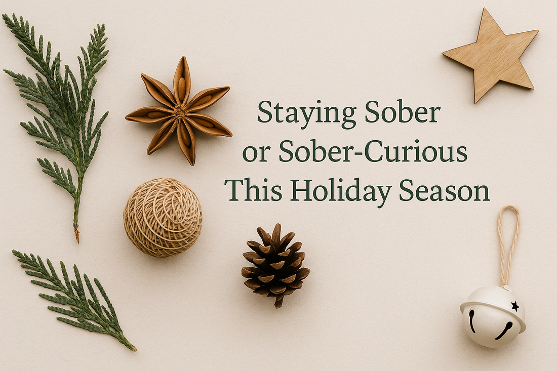Soft holiday-themed image with evergreen branches, neutral beige tones, and natural elements surrounding the text ‘Staying Sober or Sober-Curious This Holiday Season.